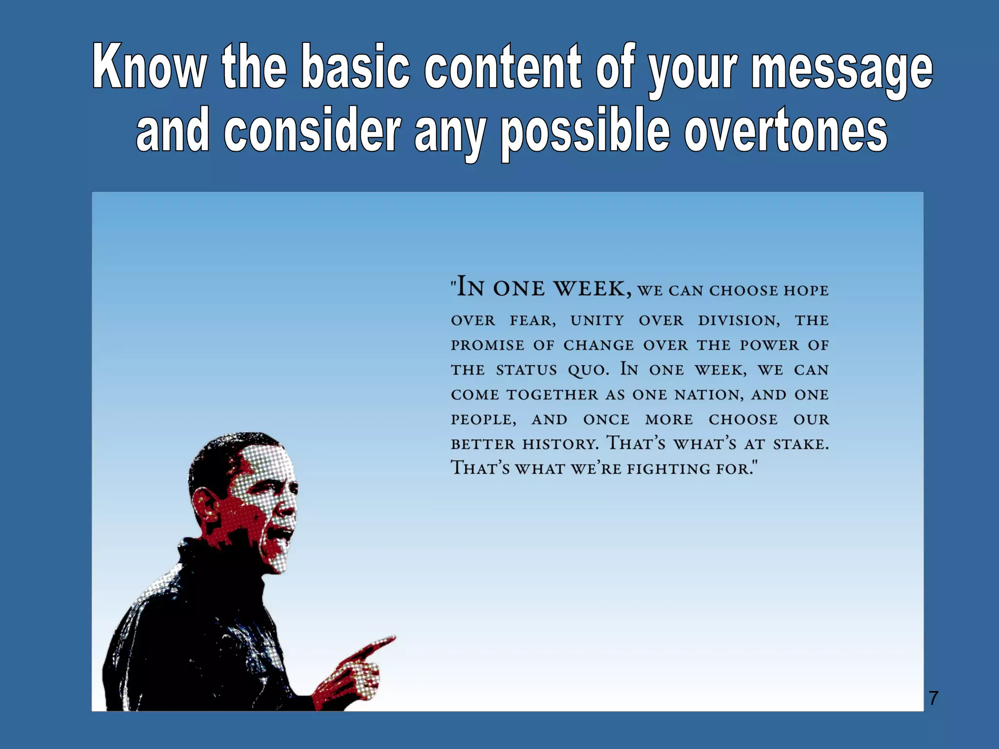 Know the basic content of your message  and consider any possible overtones 