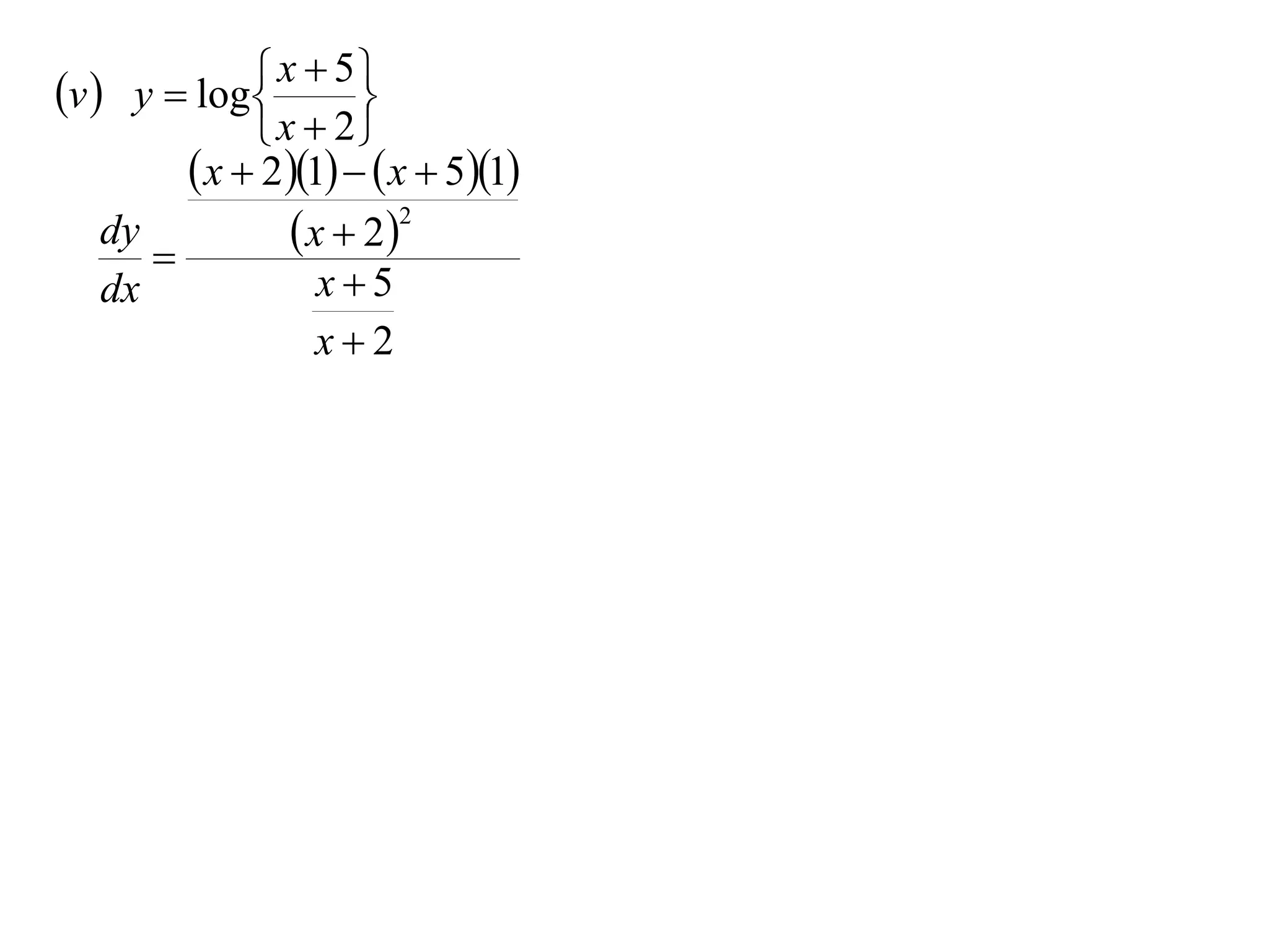 v  y  log  x  5
                      
               x  2
          x  21   x  51
    dy
       
                  x  22
    dx              x5
                    x2
 