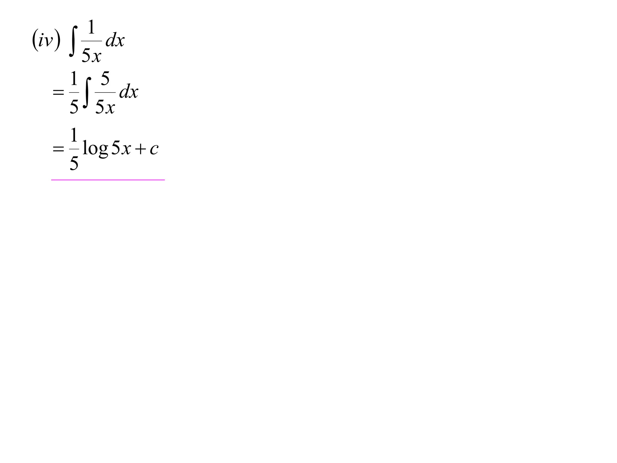 1
iv   dx
        5x
      1 5
     dx
      5 5x
      1
    log 5 x  c
      5
 