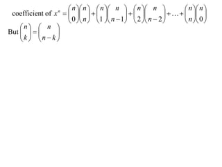  n  n   n  n   n  n               n  n 
 coefficient of x       
                  n
                                                          
                     0  n  1  n  1  2  n  2         n  0 
    n  n 
But          
    k  n  k 
 