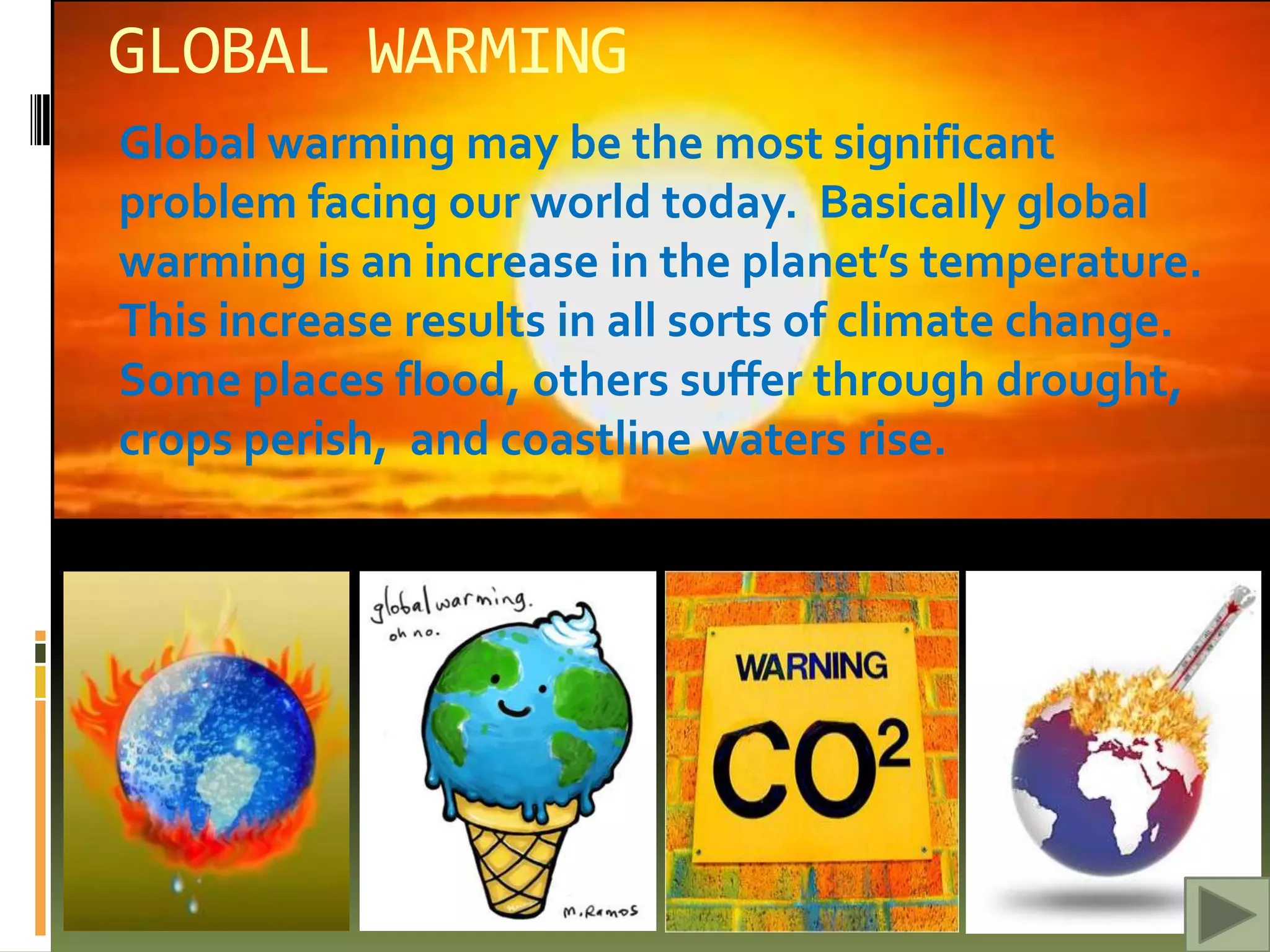 What causes global warming? Let’s try to keep it simple.  1) The sun warms up the earth.  The earth’s atmosphere      usually traps just enough heat to keep us at the right     temperatures.  2) Scientists have discovered that too much CO2 gas (carbon     dioxide) causes more heat to be trapped. This results in     rising temperatures.  3) We are putting more and more CO2 in the atmosphere     because of our need for energy.  Every time we drive our     car or turn on a light we are putting CO2 in the air. 4) This temperature increase is causing our ice at the poles to     melt which then causes higher temperatures.5) It is a cycle, only this time a bad one.  