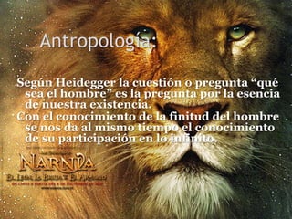 ¿Qué es el hombre?AntropologíaLas 4 preguntas“En el fondo, todas estas disciplinas se podrían refundir en la antropología...”Kant.Según Kant, la antropología filosófica es la disciplina filosófica fundamental. Pero para nada se ocupa de qué sea el hombre. Su aporte a la filosofía fue la pregunta.