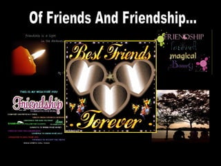 Of Friends And Friendship... 