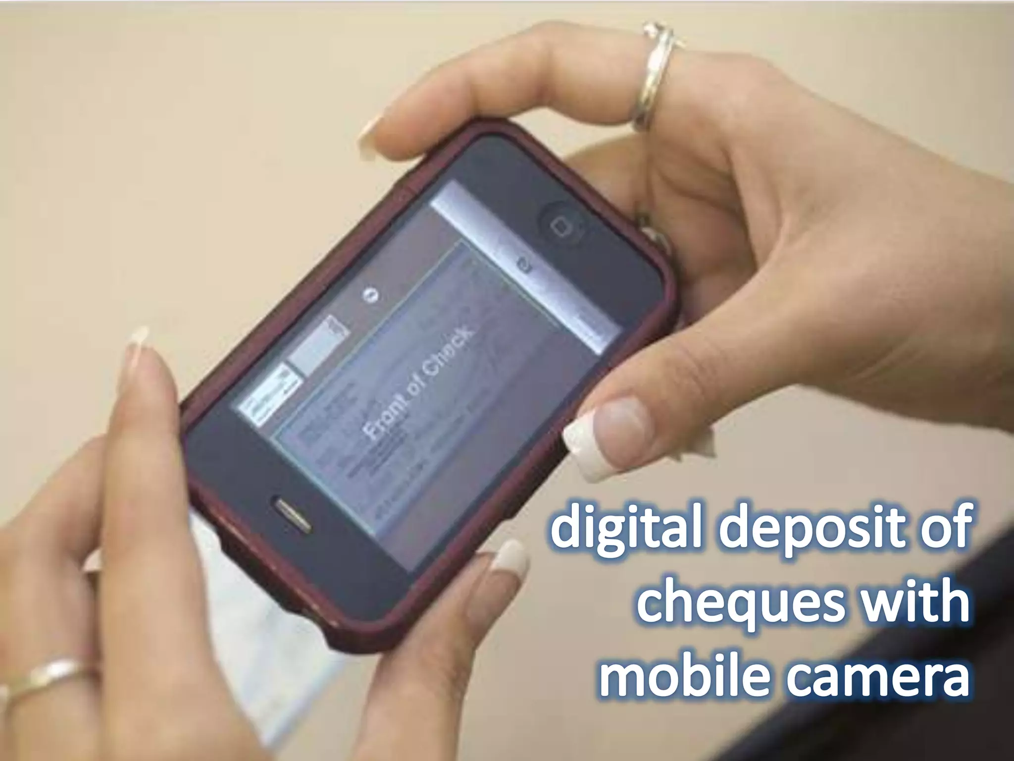digital deposit of cheques with mobile camera
