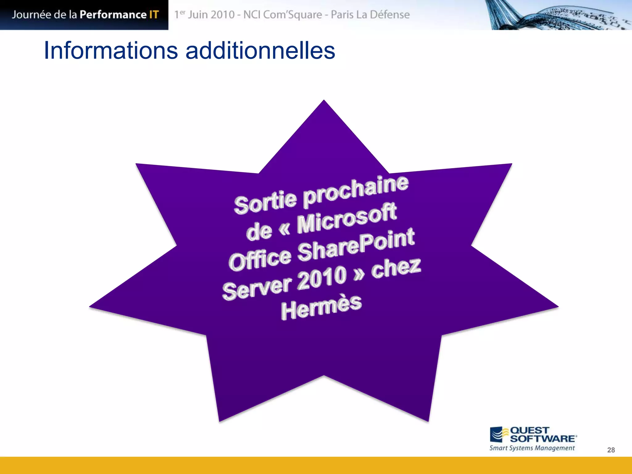 Informations additionnelles28Sortie prochaine de « Microsoft Office SharePoint Server 2010 » chez Hermès