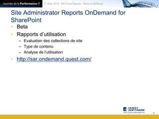 Site Administrator Reports OnDemand for SharePointBetaRapports d’utilisationEvaluation des collections de siteType de contenuAnalyse de l’utilisationhttp://sar.ondemand.quest.com/24