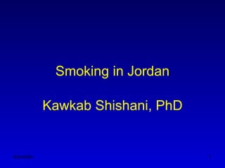 Smoking in Jordan Kawkab Shishani, PhD 