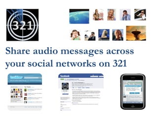 Introducing 321:
Voicemail, audioblog, and forum

                          XXXXXXXXX
 
