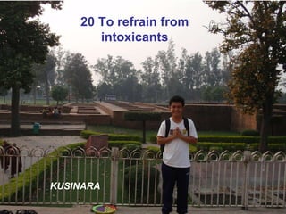 20 To refrain from intoxicants KUSINARA 
