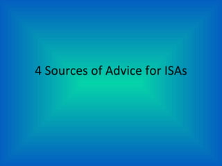 4 Sources of Advice for ISAs 
