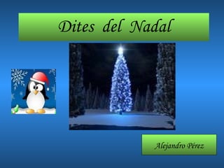 Dites  del  Nadal Alejandro Pérez 