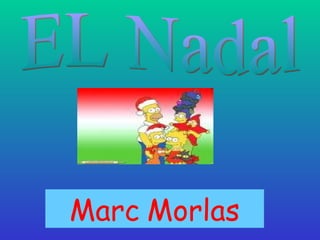 Marc   Morlas EL Nadal 