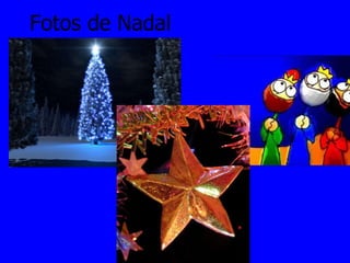 Fotos de Nadal 