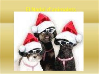 El Nadal d’animalets 