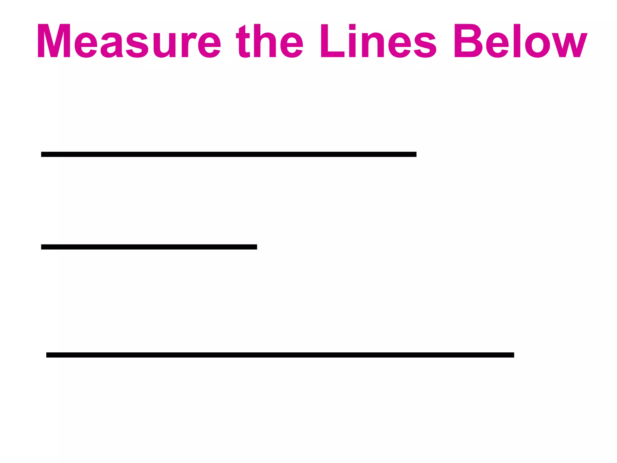 Measure the Lines Below 