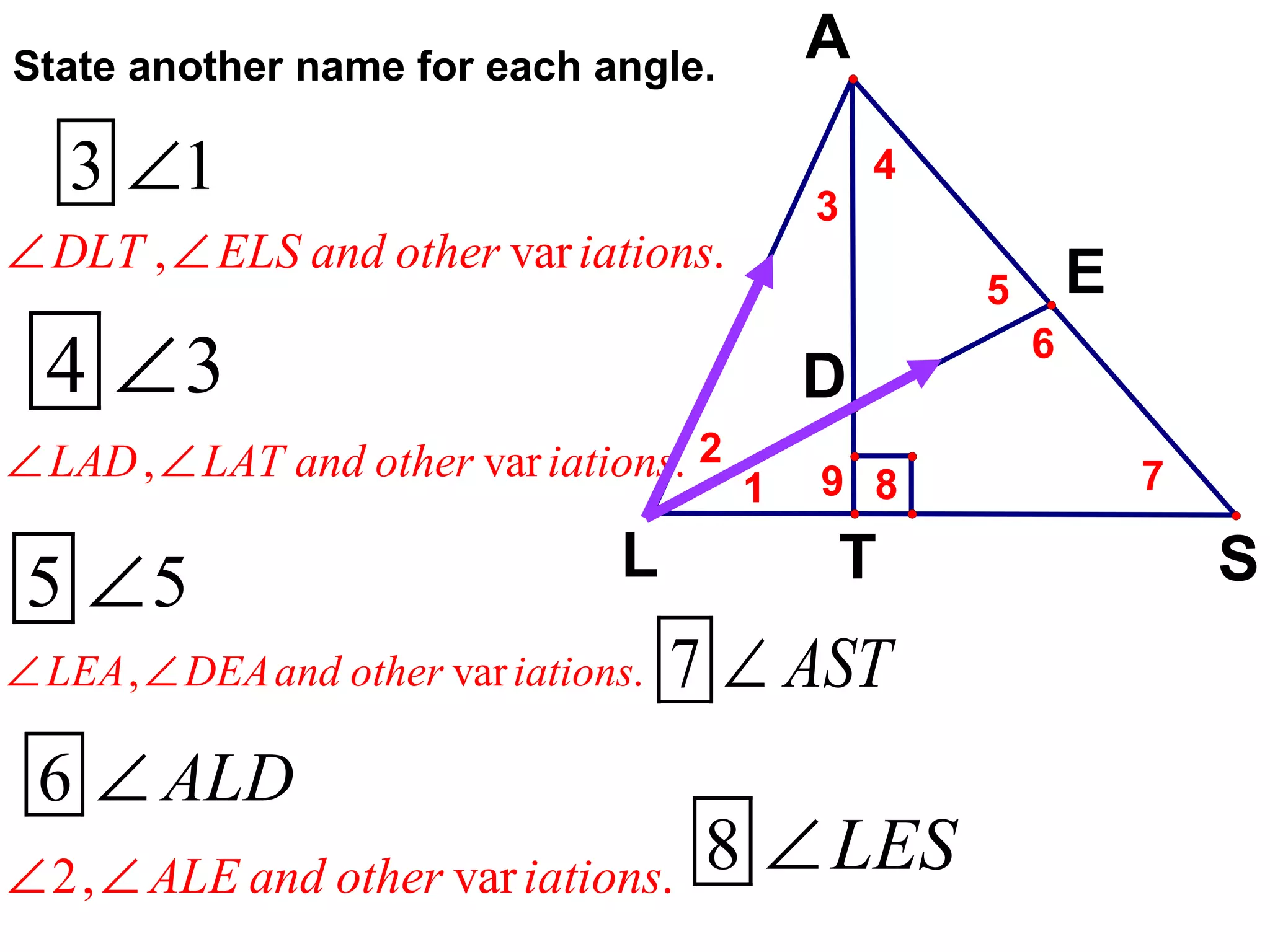 State another name for each angle. 