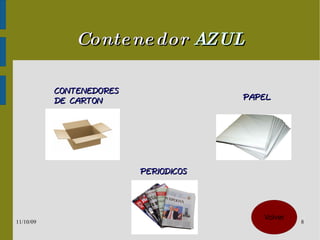 ¿Cómo? ¿Cómo? "Separando los diferentes tipos de residuos y tirándolos en los contenedores adecuados" 