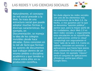 Creación de Grupos de Trabajo Permitir el acceso de la  información a una gran cantidad de   usuarios (Internet) 