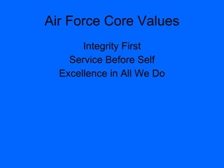 Air Force Core Values Integrity First Service Before Self Excellence in All We Do 