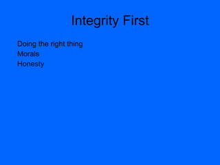 Integrity First Doing the right thing Morals Honesty 