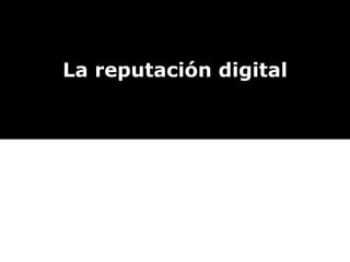 La reputación digital 