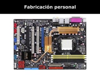 Fabricación personal 
