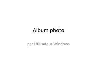 Album photo par Utilisateur Windows 