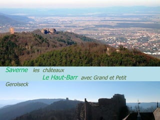 Saverne  les  châteaux  .  Le Haut-Barr  avec Grand et Petit Gerolseck 