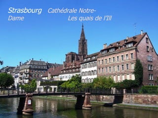 Strasbourg  Cathédrale Notre-Dame  .  Les quais de l’Ill   