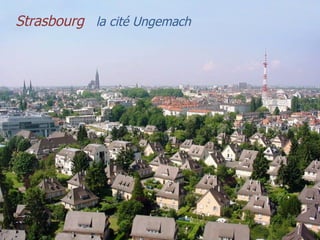 Strasbourg  la   cité   Ungemach 