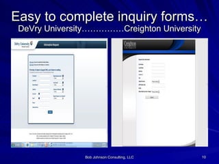 Easy to complete inquiry forms… DeVry University……………Creighton University 