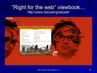 “ Right for the web” viewbook… http://www.risd.edu/graduate/ 