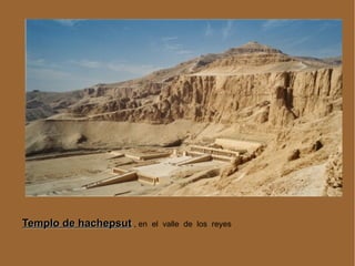 Templo de hachepsut  , en  el  valle  de  los  reyes  