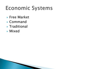 Free MarketCommandTraditionalMixedEconomic Systems