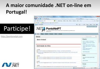 A maior comunidade .NET on-line em Portugal!Participe!http://pontonetpt.com