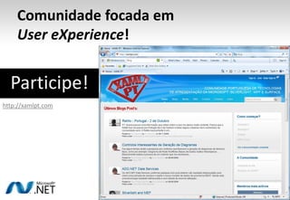 Comunidade focada emUser eXperience!Participe!http://xamlpt.com