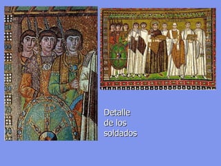 Detalle de Belisario, el más famoso
general de la historia del Imperio
bizantino y el principal protagonista
militar de la expansión del Imperio
en el Mediterráneo occidental
durante el reinado de Justiniano.
 