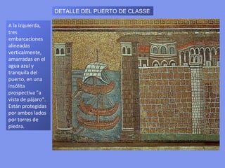 Las procesiones contrapuestas de los SANTOS MÁRTIRES Y LAS SANTAS
VÍRGENES, se realizaron durante el dominio bizantino y evidencian algunos
caracteres propios del arte del Imperio de Oriente como la repetición de los
gestos, el preciosismo de la indumentaria, la falta de volumen y también la absoluta
frontalidad, la fijeza de las miradas, la práctica monocromía de los fondos
dorados, el uso de elementos vegetales con fines ornamentales y de relleno, la falta
de un plano de apoyo para las figuras que, por esa razón, aparecen como
suspendidas y flotando en el espacio.
 