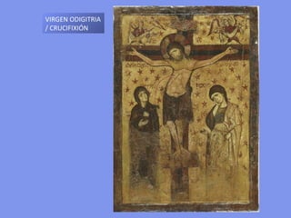 VIRGEN ODIGITRIA / CRUCIFIXIÓN 