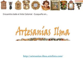 Encuentra todo el Arte Colonial - Cusqueño en…  http://artesanias-ilma.artelista.com/ 