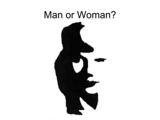Man or Woman? 