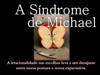 A síndrome de Michael