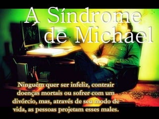 A síndrome de Michael