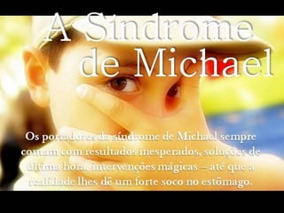 A síndrome de Michael