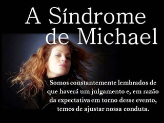 A síndrome de Michael