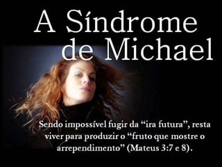 A síndrome de Michael