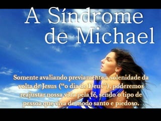 A síndrome de Michael