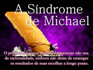 A síndrome de Michael