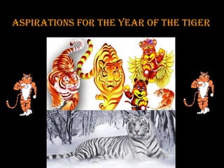 Aspirations For The Year Of The TIGER 