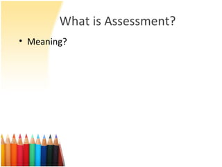 What is Assessment? Meaning? 